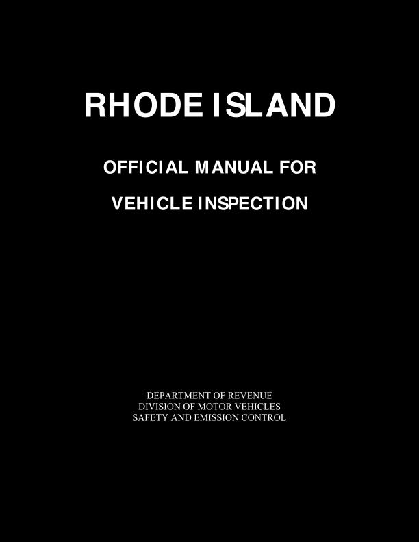 Safety Inspection Procedures It is expected that you are familiar with the standards and procedures set forth in the RI Official Manual for Vehicle Inspection.