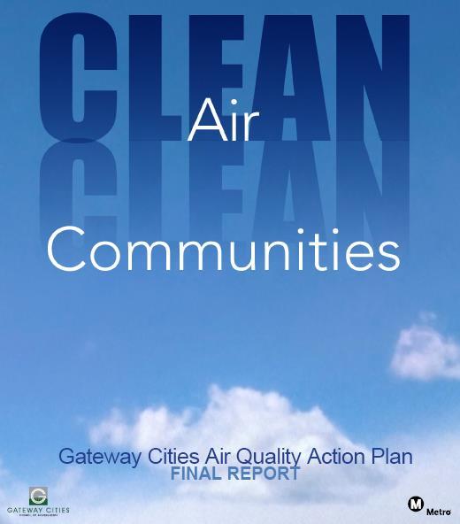I. The Gateway Cities Air Quality Action Plan Task 7 New Measures Analysis Due to the size of this Appendix