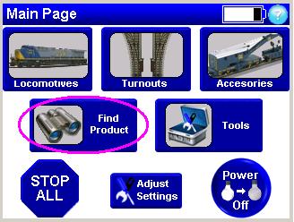 Step 3 Find Products 1. Put the RailPro equipped locomotive on the track. 2. On the HC s Main Page press the Find Product button.