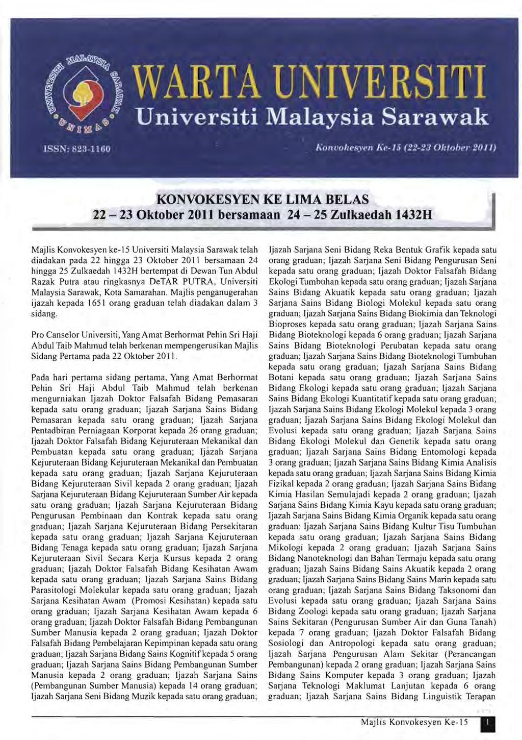 t~) WARTA UNIVERSITI ~ ~lqln~~~ O Universiti Malaysia Sarawak ISSN: 82:3-1160 l\olll'ohesyell /\e-l.