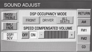 Refer to Speed compensated volume earlier in this chapter. DSP Occupancy mode: Use to optimize the sound based upon the occupants in the vehicle. Select from ALL SEATS, REAR SEATS or DRIVER SEAT.