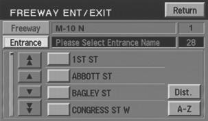 Press Exit if you wish to leave the freeway at this junction. 3. Select Junction The screen will display a list of junctions on the freeway.