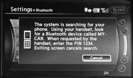(The PIN code is assigned by NISSAN and cannot be changed.) 3. When the connecting is complete, the screen will return to the Phone menu display.