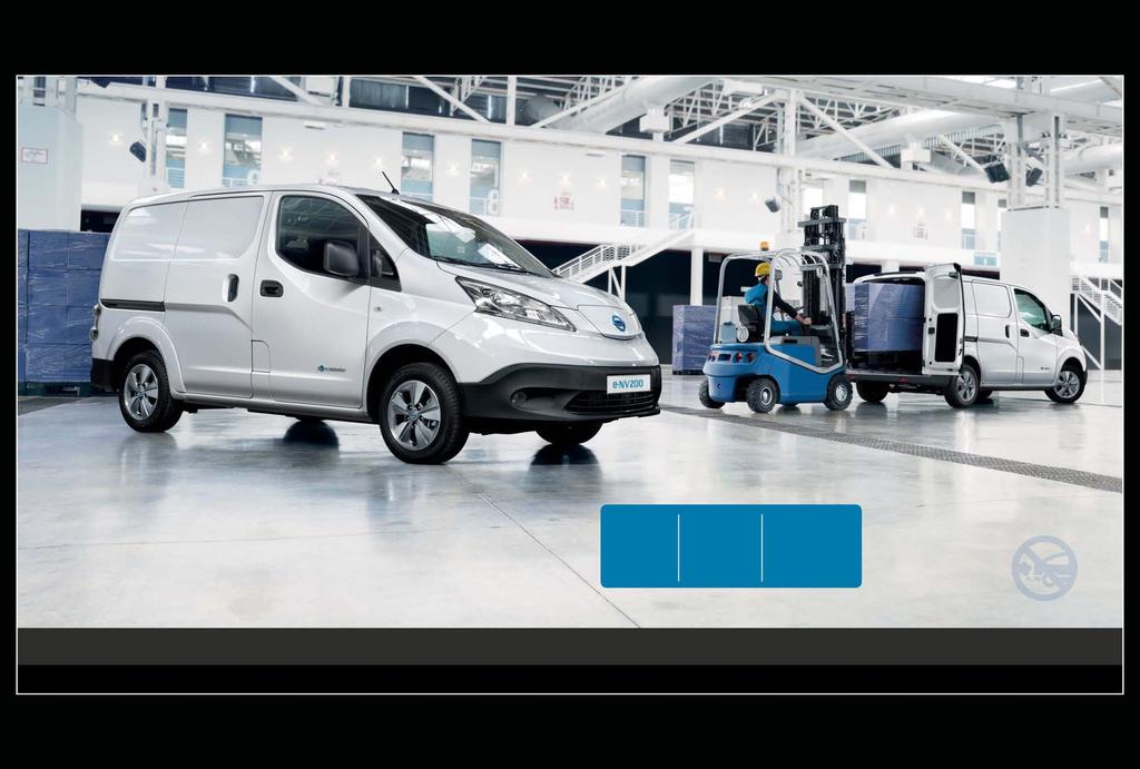 LOWER YOUR COSTS. BOOST YOUR EFFICIENCY. Imagine never having to shell out money for fuel, oil changes or transmission service. That s what happens when you go 100% electric with the e-nv200.