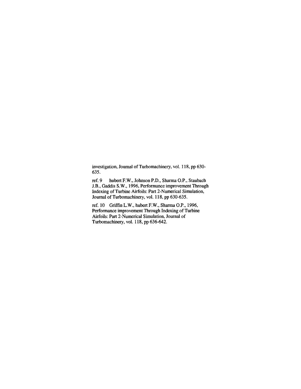 investigation, Journal of Turbomachinery, vol. 118, pp 630-635. ref. 9 hubert F.W.