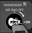 The passenger s frontal air bag will remain off until you turn it back on again.
