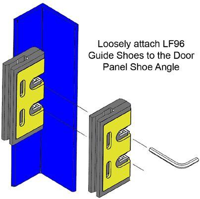 For Immediate Help Call 1-800-533-5760 Loosely attach the Guide Shoes to the Door Panels. DO NOT overtighten.