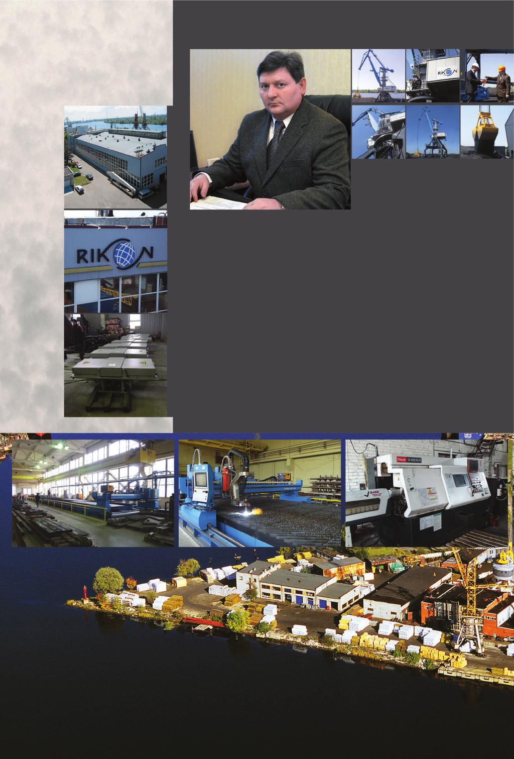 A.A. Bashkankov Chairman Of The Board of JSC RIKON The manufacture of equipment for ports has characterised the history of today s company JSC RIKON.