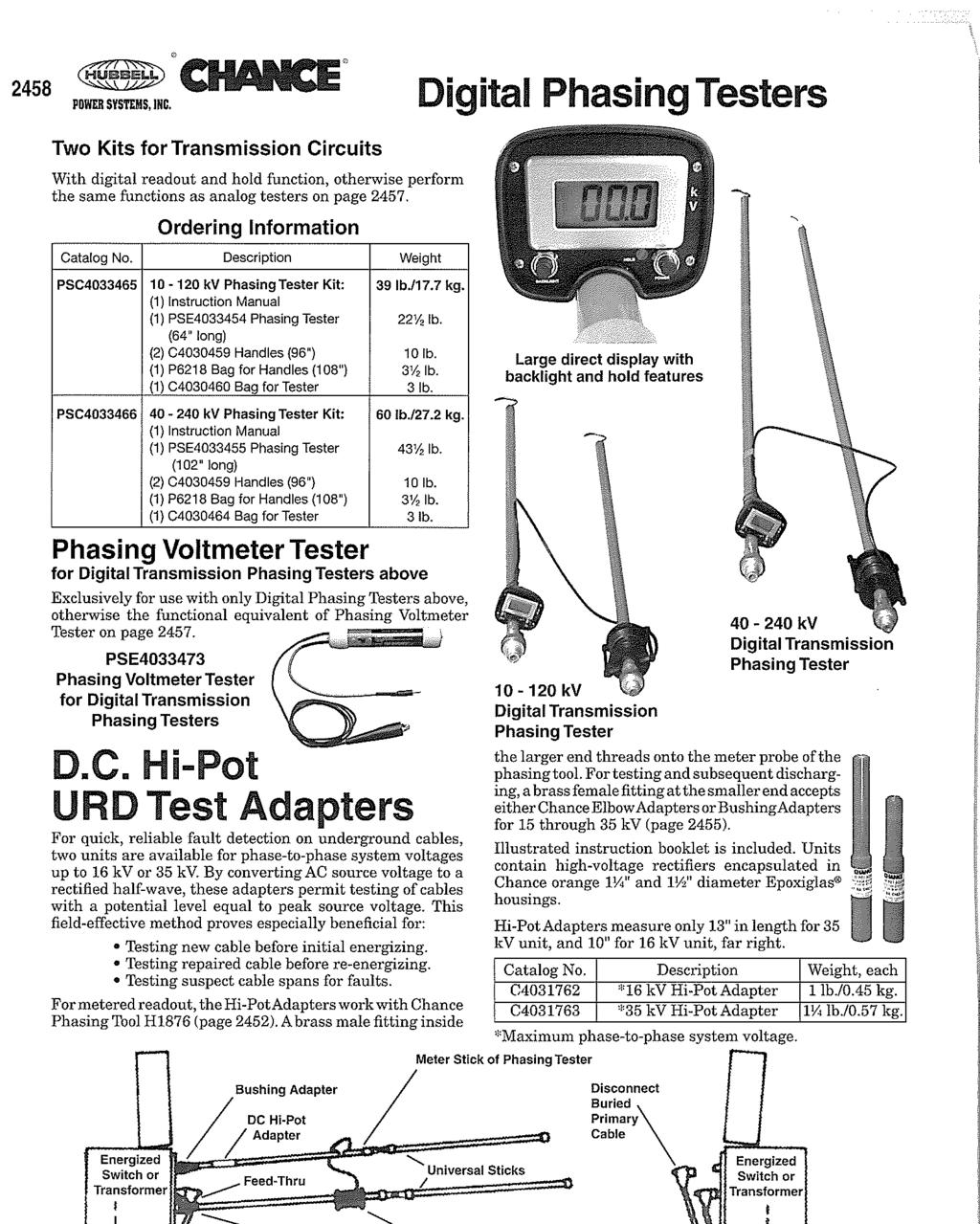 -o,58 VOWER SYSTEBS, INC. Digital Phasing Testers Two Kits for Transmission Circuits With digital readout and hold function, otherwise perform the same functions as analog testers on page 2457.