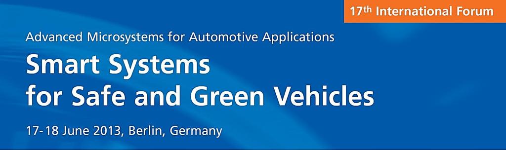 AMAA 2013 Topics: Driver Assistance & Road Safety, Networked Vehicles, Green Power Trains & Vehicle Efficiency, Vehicle Electrification, Components & Systems Confirmed Speakers: Sven