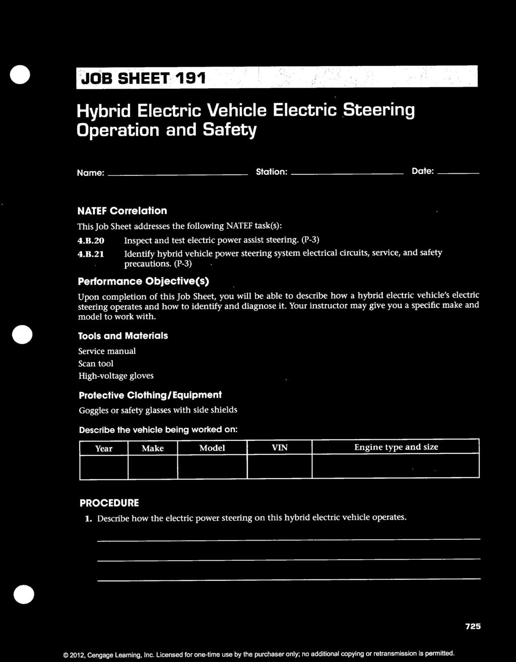 (P-3) Performance Objective(s) Upon completion of this Job Sheet, you will be able to describe how a hybrid electric vehicle's electric steering operates and how to identify and diagnose it.