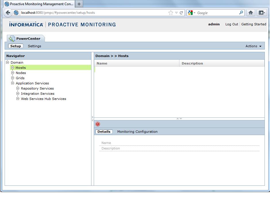 Proactive Monitoring Management Console The Proactive Monitoring Management Console is a web application that you can use to configure the Proactive Monitoring solution to monitor the PowerCenter