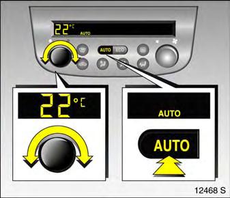 Automatic mode Basic setting for maximum comfort: z Press AUTO button. z Open all air vents. z Preset temperature to 22 C with turn knob.