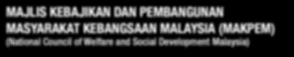 52 Laporan ahunan 2012 MAJLIS KBAJIKAN DAN PMBANGUNAN MASYARAKA KBANGSAAN MALAYSIA (MAKPM) (National Council of elfare and Social Development Malaysia) Ahli-Ahli Pertubuhan Gabungan (Affiliated
