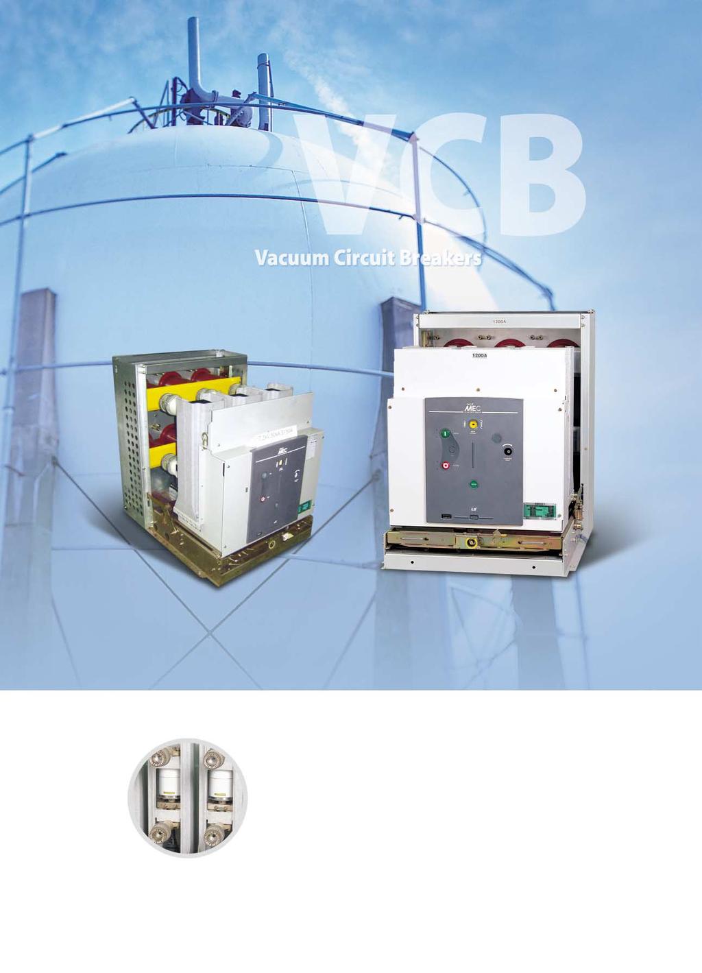 Vacuum Circuit Breakers for Power Plants It is recognized for reliability by