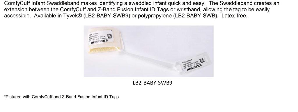 Wristbanding - Non-Printable ComfyCuff Solution ComfyCuff Infant Swaddle Band W x L PartNumber Color Bands/Case
