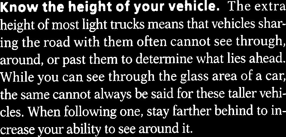 Driving a light truck or sharing the road with light trucks requires consideration For their size and