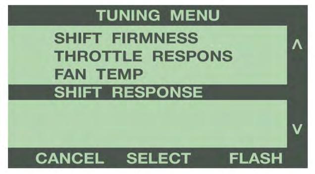 SHIFT RESPONSE Use the buttons to the right of the screen to highlight Shift Response. Press the Select button to adjust this feature.