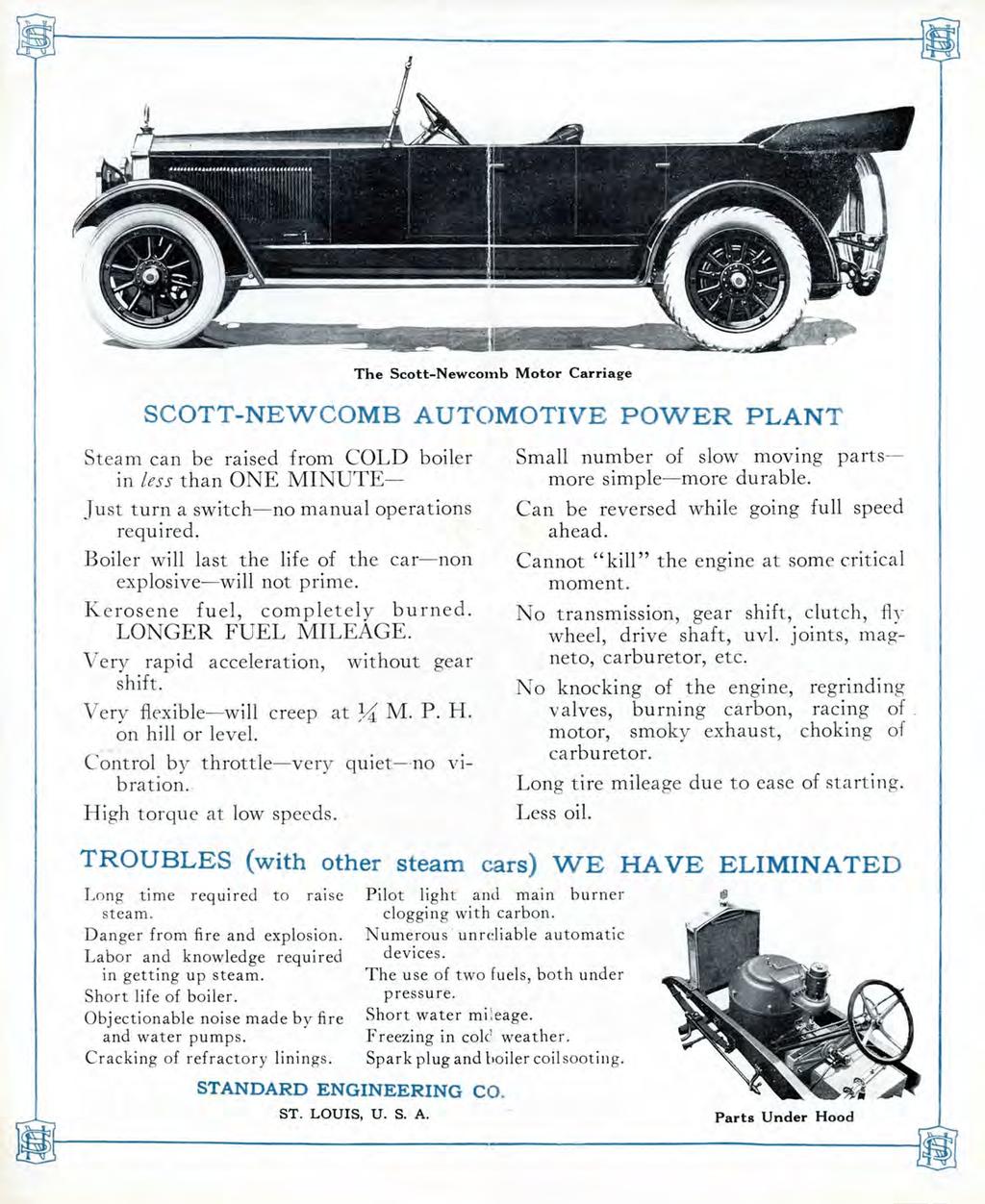 ft The Scott-Newcomb Motor Carriage SCOTT-NEWCOMB AUTOMOTIVE POWER PLANT Steam can be raised from COLD boiler in less than ONE MINUTE- Just turn a switch no manual operations required.