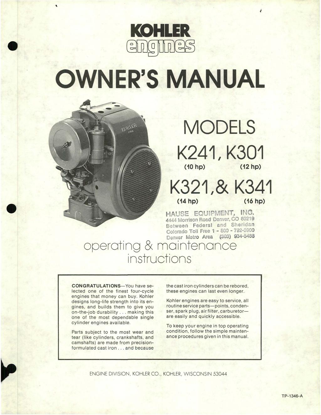 KOHLER ~ OWNER'S MANUAL MODELS K241/K301 (10 hp) (14 hp) (12 hp) (16 hp) HAUSE E UI ~. E, T.. I ~.