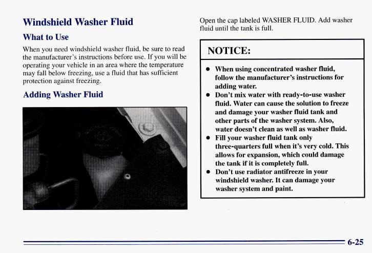 ~ Windshield Washer Fluid What to Use When you need windshield washer fluid, b, IP S ure to re :ad the manufacturer s instructions before use.