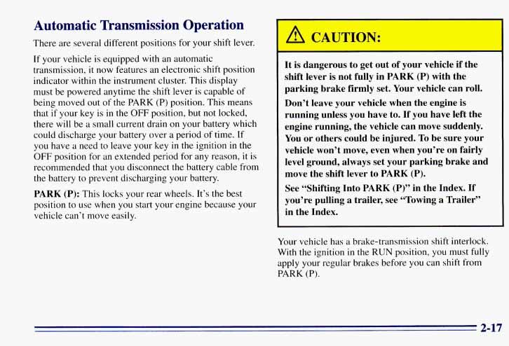 Automatic Transmission Operation There are several different positions for your shift lever.