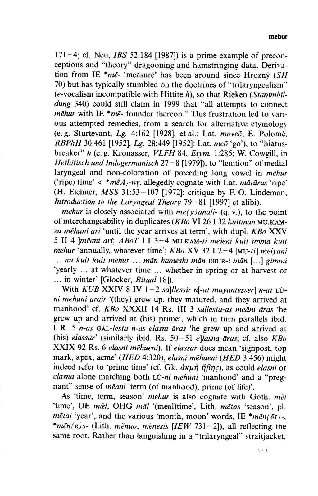 mebur 171-4; cf. Neu, IB S 52:184 [1987]) is a prime example of preconceptions and theory dragooning and hamstringing data.