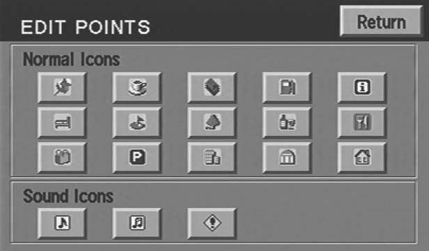 Entertainment Systems Choosing from the icon list After selecting a location, press ICON to edit. There will be 15 normal and three sound icons displayed. Press the icon you wish to use.