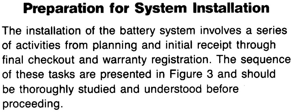 Preparation for System Installation The installation of the battery system involves a series of activities from planning and initial receipt through final checkout and warranty registration.