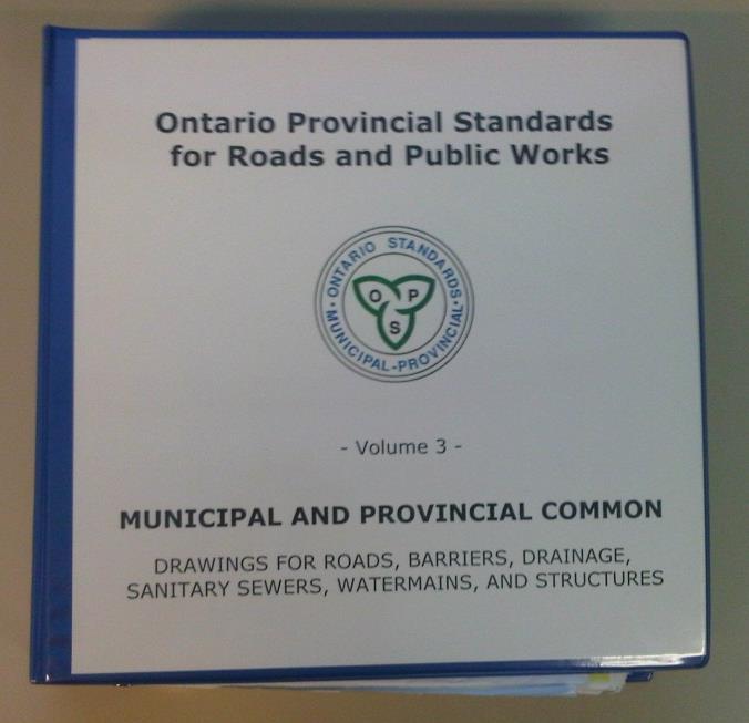 Construction Standards In Ontario: Ontario Provincial Standards for Roads and Public Works (OPS) is a comprehensive set of Construction Standards for use by road and public works owners, contractors,