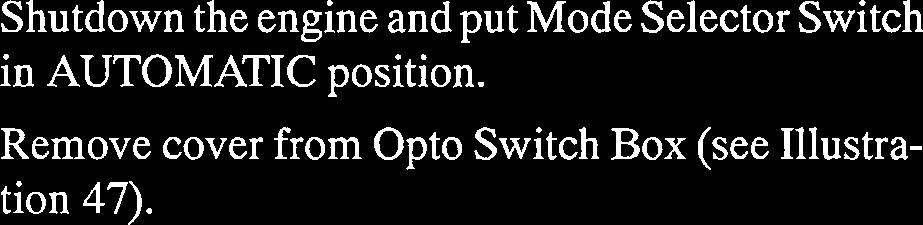 Remove cover from Opto Switch Box (see Illustrtion 47). Remove Hir Pin Cotter from Up Adjusting Screw.