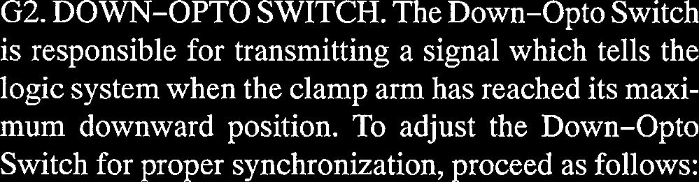 its mximum downwrd position. To djust the Down-Opto Switch for proper synchroniztion, proceed s follows: 1.