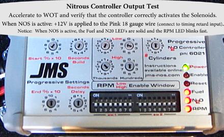 Test - Nitrous Controller Output Nitrous Oxide source = OFF, Fuel source = OFF With the controller active, accelerate to WOT and verify that the controller functions as