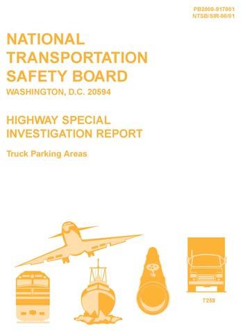 A 2000 study by the NTSB identified a problem and called for further study... not enough adequate truck parking spaces are available to accommodate traffic patterns in certain locations.