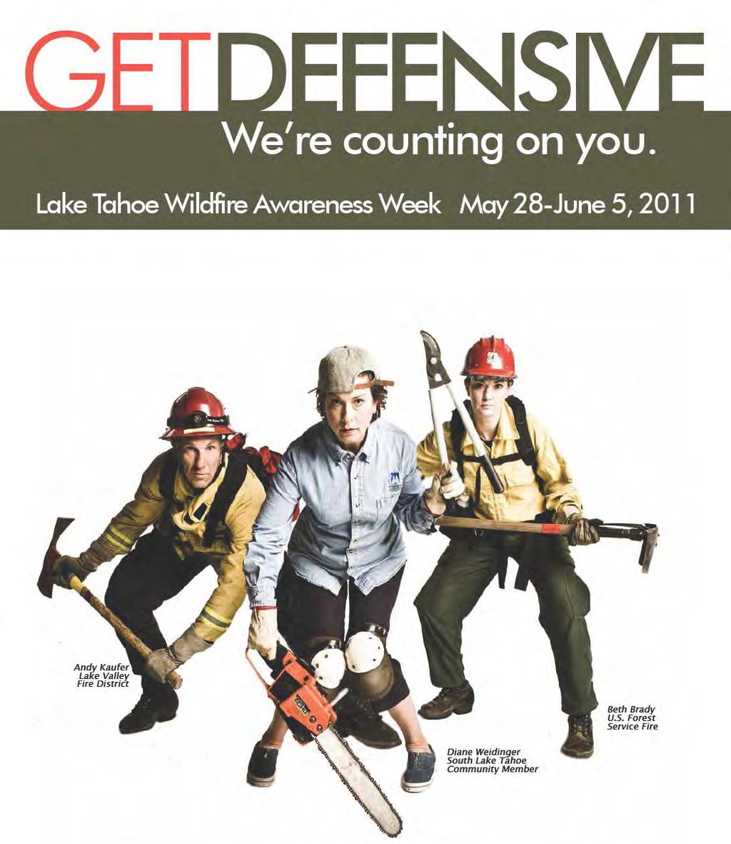 Lake Tahoe Basin Wildfire Awareness Week 2011 Summary Report January 2012 The Lake Tahoe Basin Wildfire Awareness Week is funded by a grant from