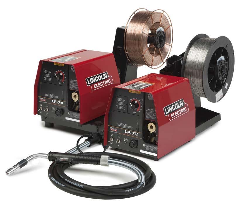LF-72 AND LF-74 WIRE FEEDERS Shown with options: See page 4 for all models ISO 9001:2000 14001:2004 2-ROLL OR 4-ROLL HEAVY DUTY INDUSTRIAL FEEDERS Designed for MIG and cored wire welding in job shop