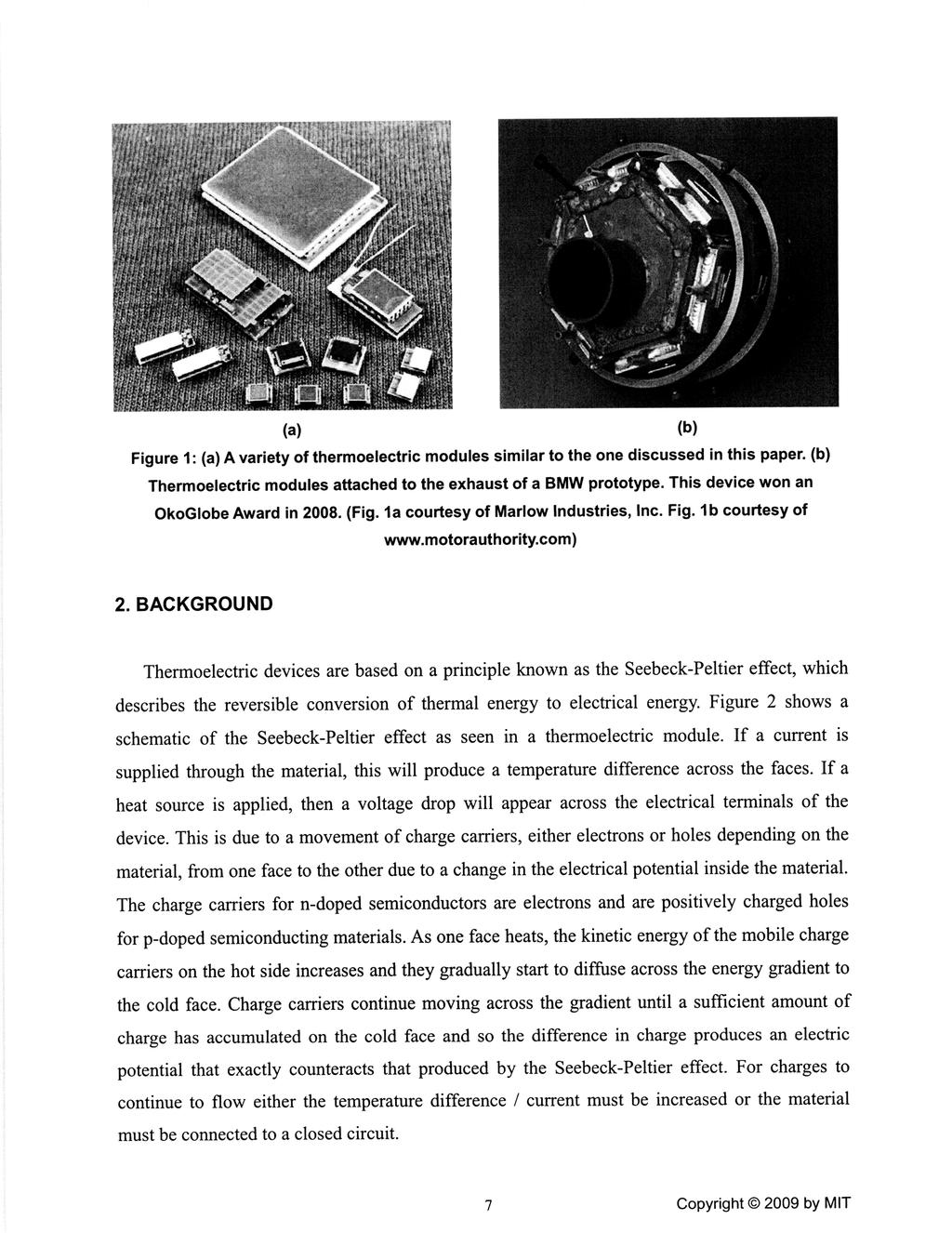 (a) (b) Figure 1: (a) A variety of thermoelectric modules similar to the one discussed in this paper. (b) Thermoelectric modules attached to the exhaust of a BMW prototype.