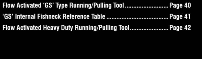 RUNNING AND PULLING TOOLS Flow Activated GS Type Running/Pulling Tool.