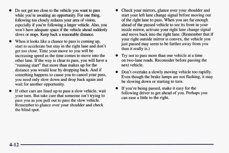 0 Do not get too close to the vehicle you want to pass 0 Check your mirrors, glance over your shoulder and while you re awaiting an opportunity.
