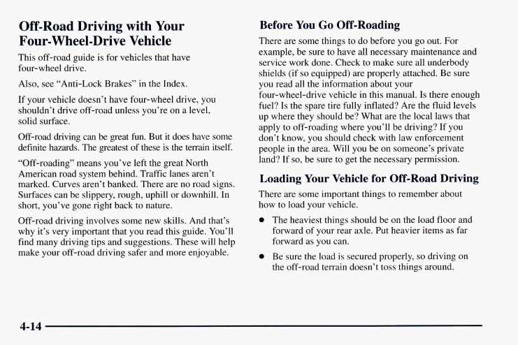 Off-Road Driving with Your Four-Wheel-Drive Vehicle This off-road guide is for vehicles that have four-wheel drive. Also, see Anti-Lock Brakes in the Index.