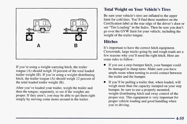 A If you re using a weight-carrying hitch, the trailer tongue (A) should weigh 10 percent of the total loaded trailer weight (B).