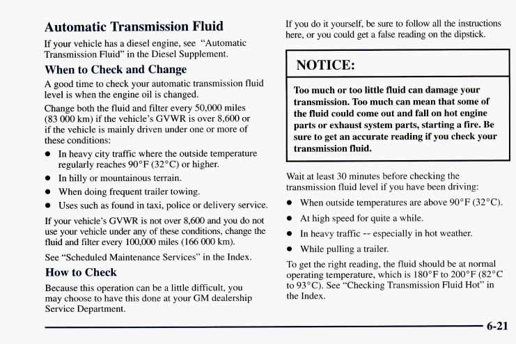 Automatic Transmission Fluid If your vehicle has a diesel engine, see Automatic Transmission Fluid in the Diesel Supplement.