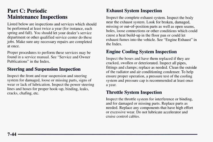 Part C: Periodic Maintenance Inspections Listed below are inspections and services which should be performed at least twice a year (for instance, each spring and fall).