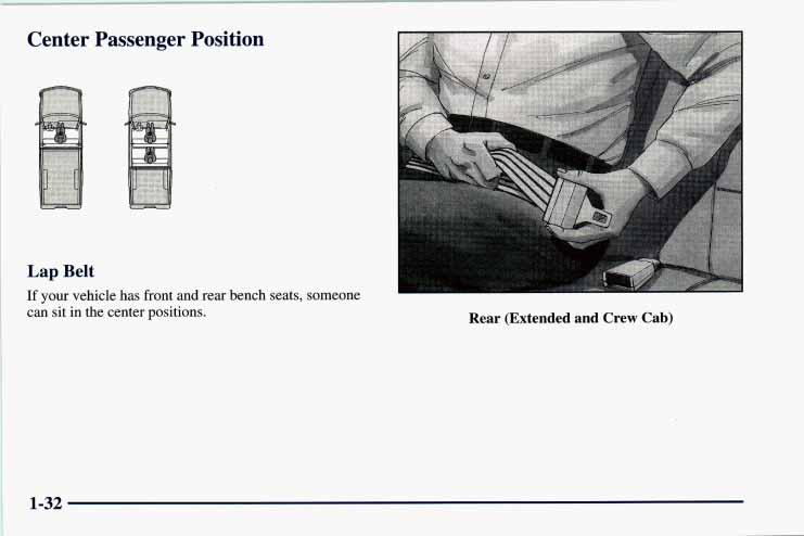 Center Passenger Position Lap Belt If your vehicle has front and rear,bench