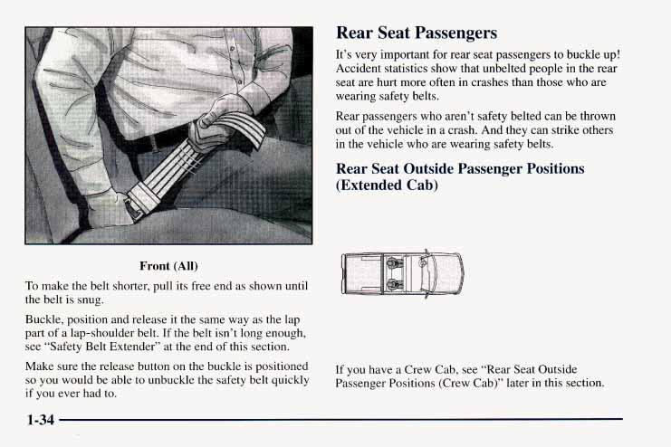 Rear Seat Passengers It s very important for rear seat passengers to buckle up!