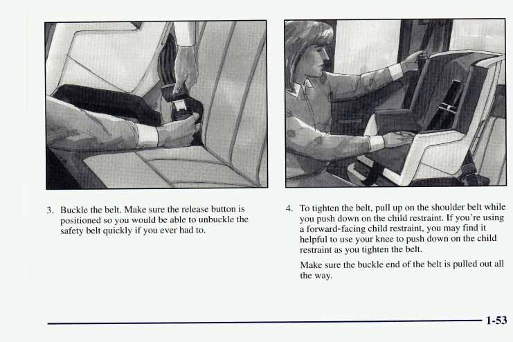 3. Buckle the belt. Make sure the release button is positioned so you would be able to unbuckle the safety belt quickly if you ever had to. 4.
