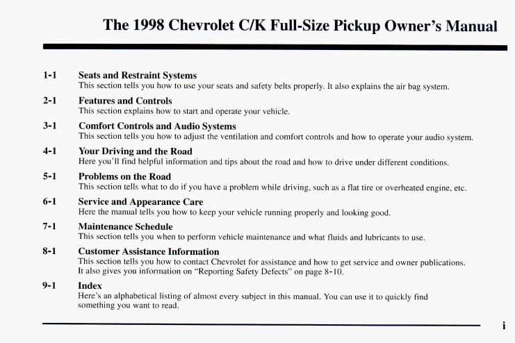 The 1998 Chevrolet C/K Full-Size Pickup Owner s Manual 111 Seats and Restraint Systems This section tells you how to use your seats and safety belts properly. It also explains the air bag system.