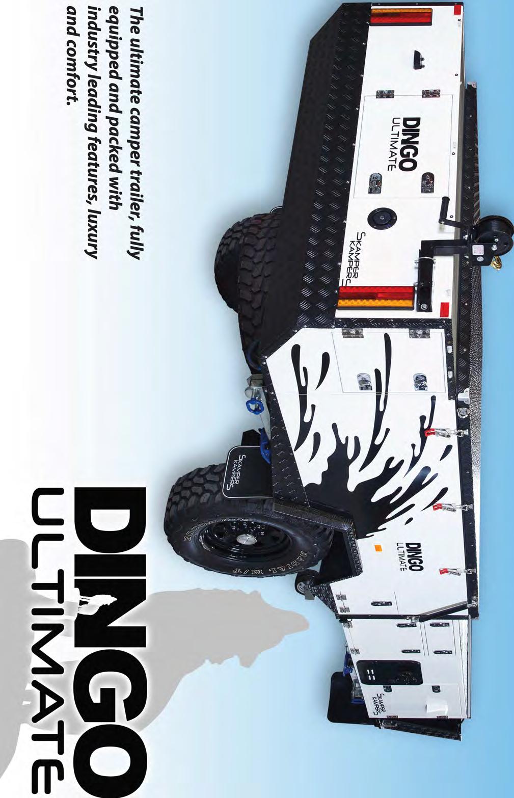 Dingo Ultimate: Specifications & Standard Features Iii Galvanised Chassis 100x50x4mm Iii 5 Year Structural Warranty on Chassis Iii Adjustable, Heavy Duty Independent