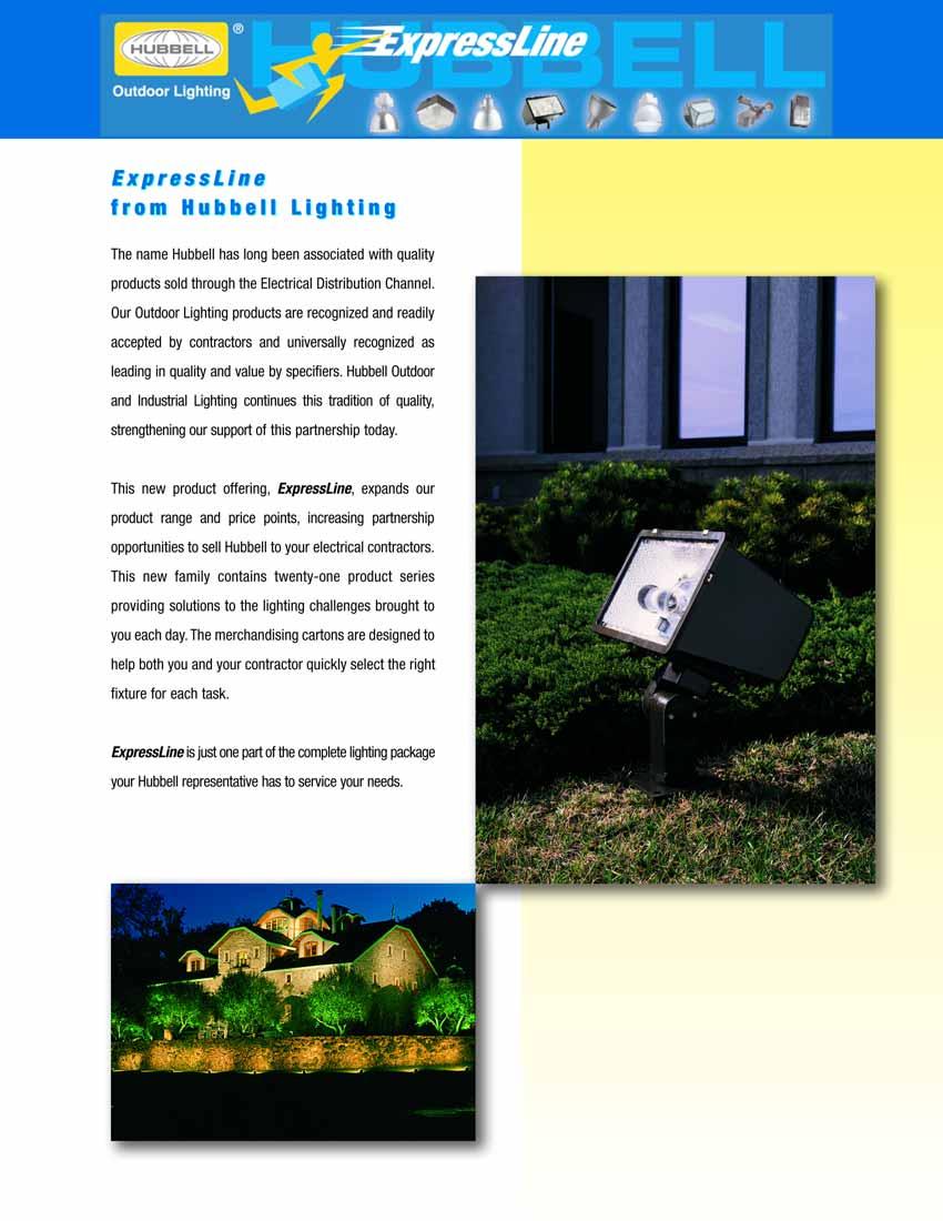ExpressLine by Hubbell Lighting The name Hubbell has long been associated with quality products sold through the Electrical Distribution Channel.