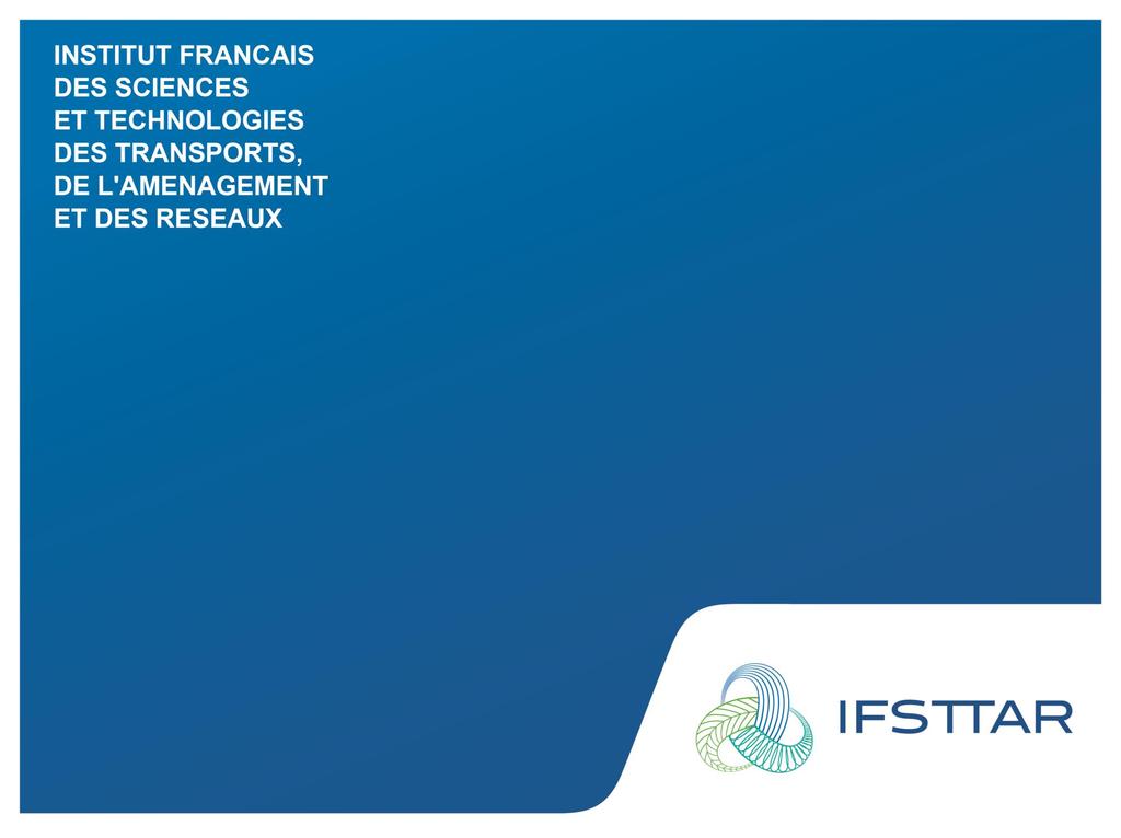 French - IFSTTAR activities ERMES Brussels, 26-27 September